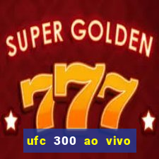 ufc 300 ao vivo online gr谩tis