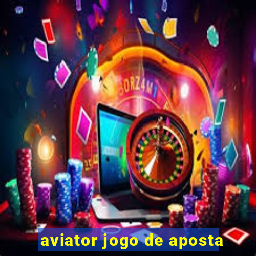 aviator jogo de aposta