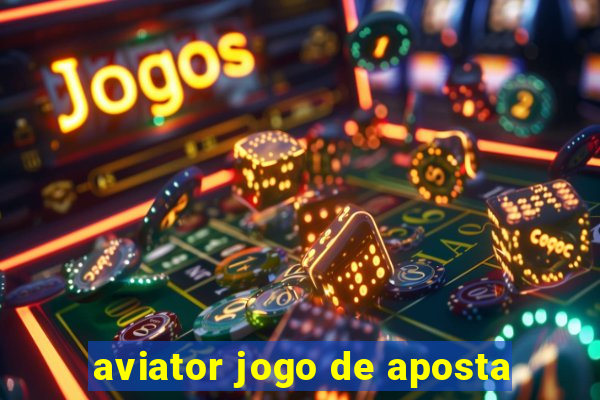 aviator jogo de aposta