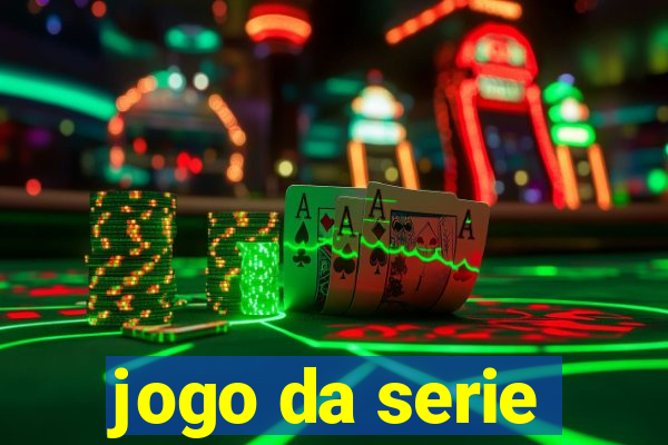 jogo da serie