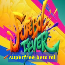 superfree bets mi