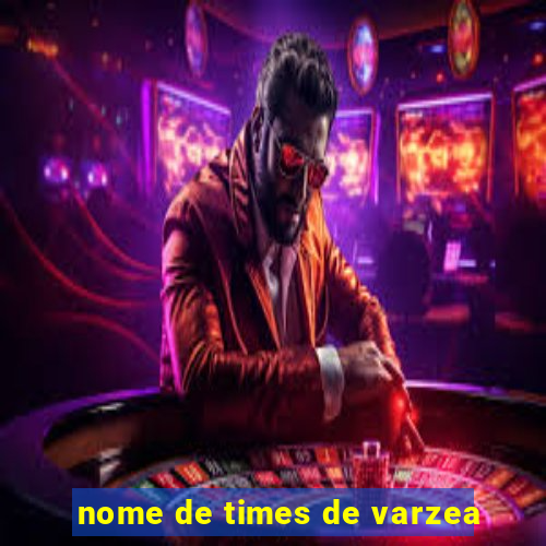 nome de times de varzea