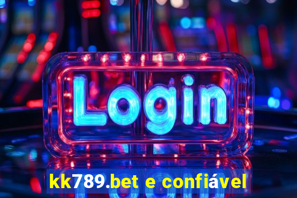 kk789.bet e confiável