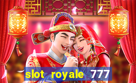 slot royale 777 vegas casino