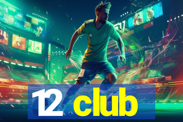 12 club