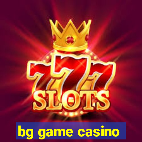 bg game casino