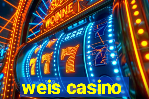 weis casino