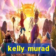 kelly murad