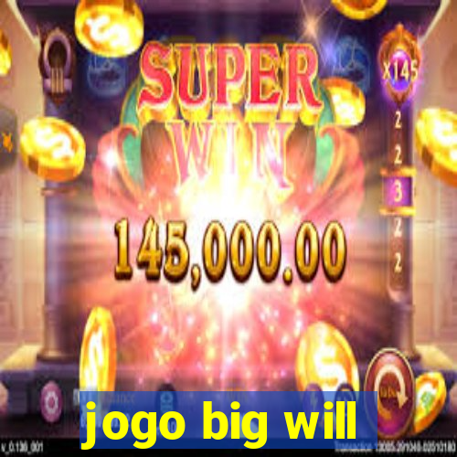 jogo big will