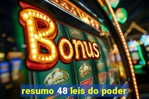 resumo 48 leis do poder