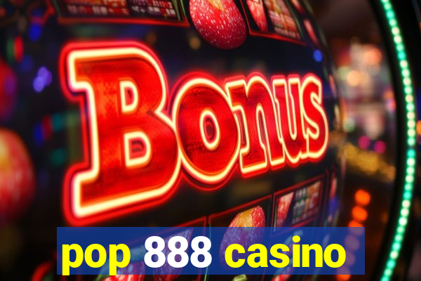 pop 888 casino