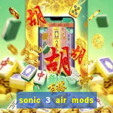 sonic 3 air mods extra slot shadow