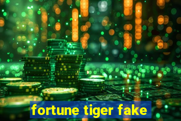 fortune tiger fake