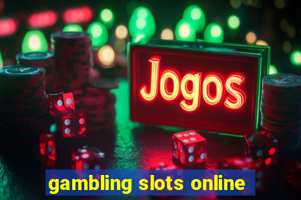 gambling slots online