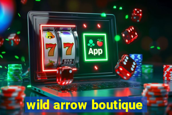 wild arrow boutique