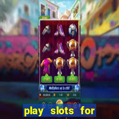 play slots for real cash