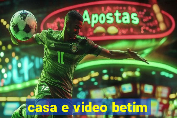 casa e video betim