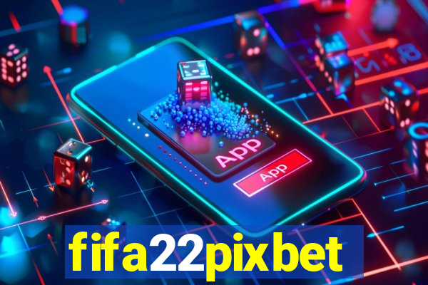 fifa22pixbet