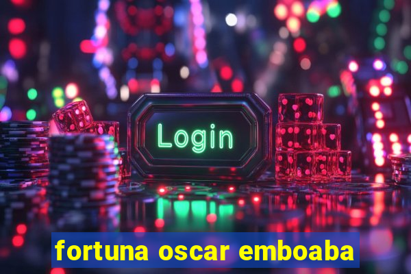 fortuna oscar emboaba