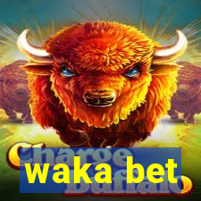 waka bet