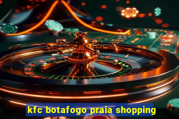 kfc botafogo praia shopping