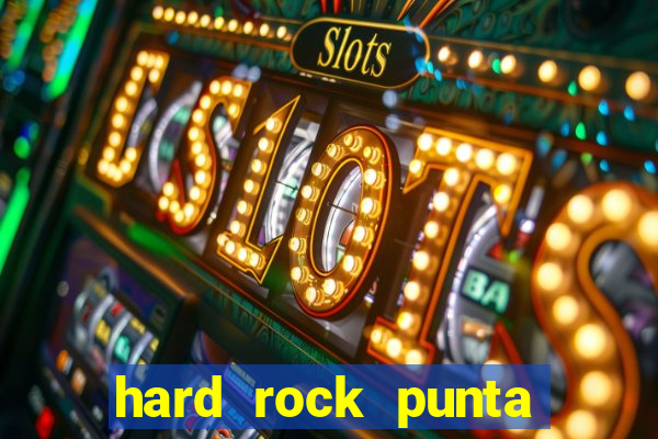 hard rock punta cana casino