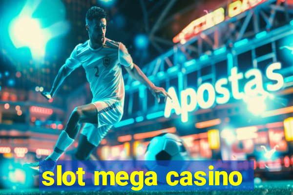 slot mega casino