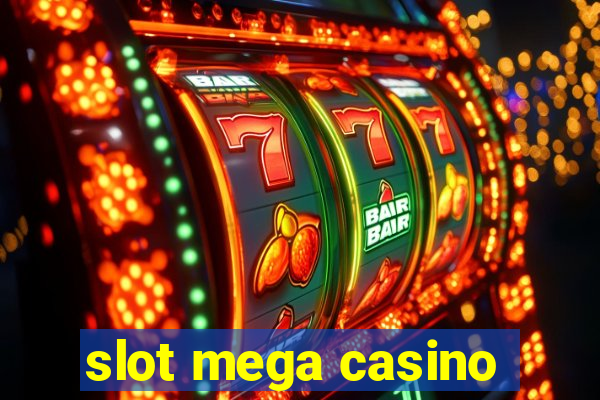 slot mega casino