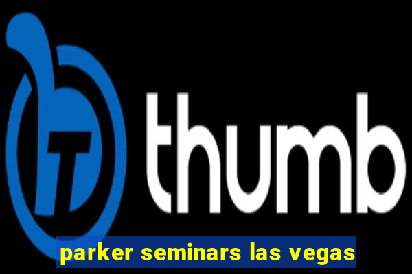 parker seminars las vegas