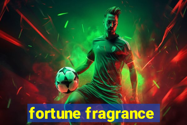 fortune fragrance