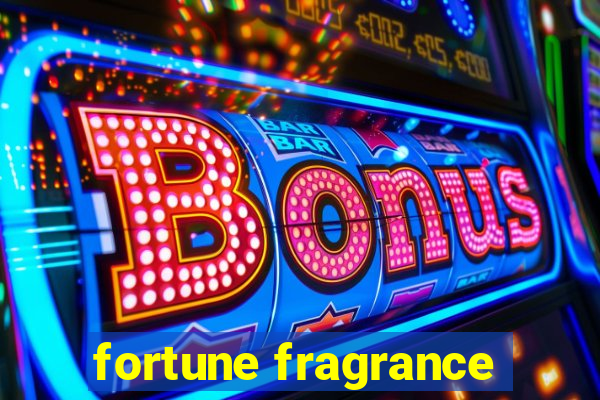 fortune fragrance