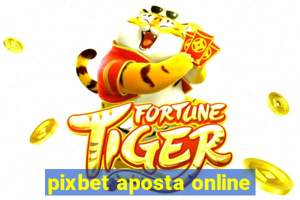 pixbet aposta online