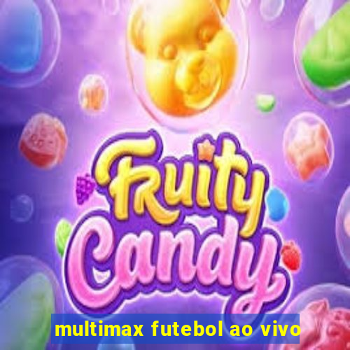 multimax futebol ao vivo