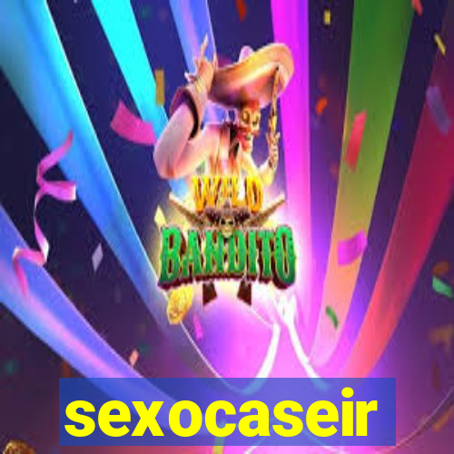 sexocaseir