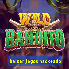 baixar jogos hackeado