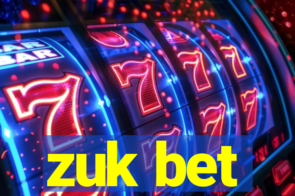 zuk bet