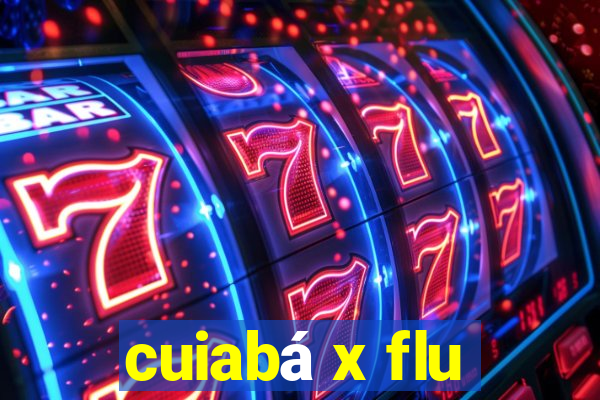 cuiabá x flu