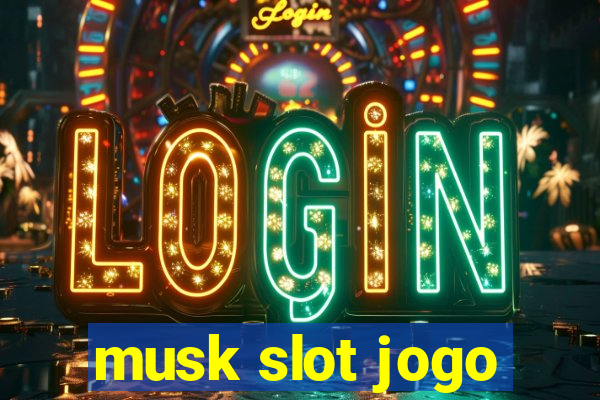 musk slot jogo