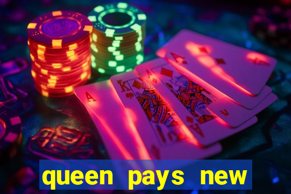 queen pays new slot release