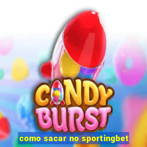 como sacar no sportingbet