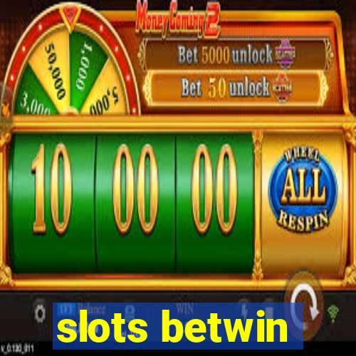 slots betwin