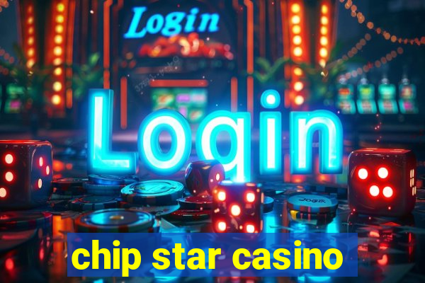 chip star casino