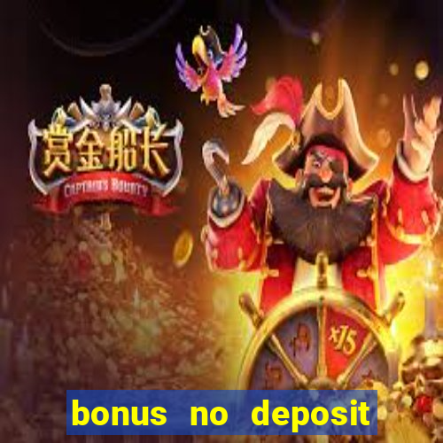 bonus no deposit casino 2024