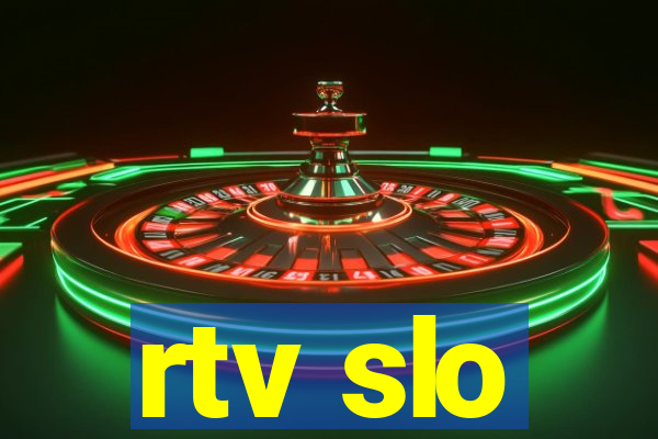 rtv slo