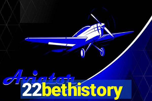 22bethistory