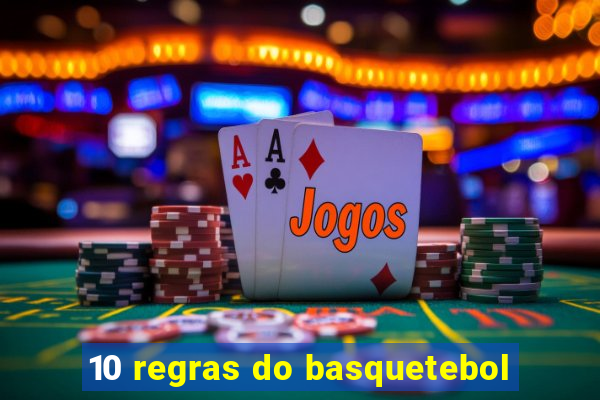 10 regras do basquetebol