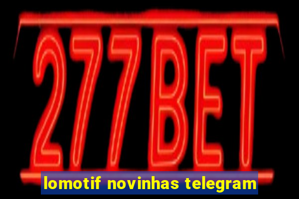 lomotif novinhas telegram