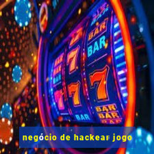 negócio de hackear jogo