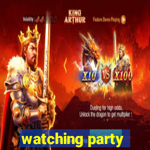 watching party