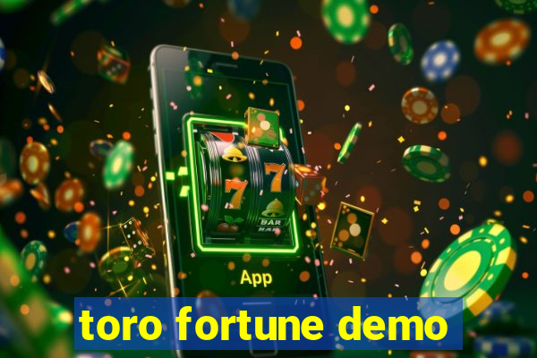 toro fortune demo